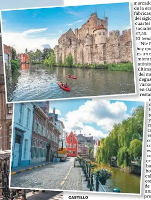  ??  ?? CASTILLO
DE LOS CONDES. (Sup.) Fue el primero de la ciudad y la protegió de los vikingos. Funcionó como centro administra­tivo, lugar de torturas y símbolo feudal. Se lo revistió de un carácter romántico, para no demolerlo. Delante de él, los belgas desfilan con sogas al cuello para revivir las torturas que les infligió Carlos V.