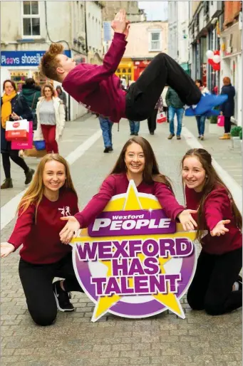  ??  ?? At the Wexford Has Talent launch are Shona Kavanagh, Ava McGarry, Caithlin Stamp and Corey Lacey, all members of the Hysteria crew from Next Level Dance School.