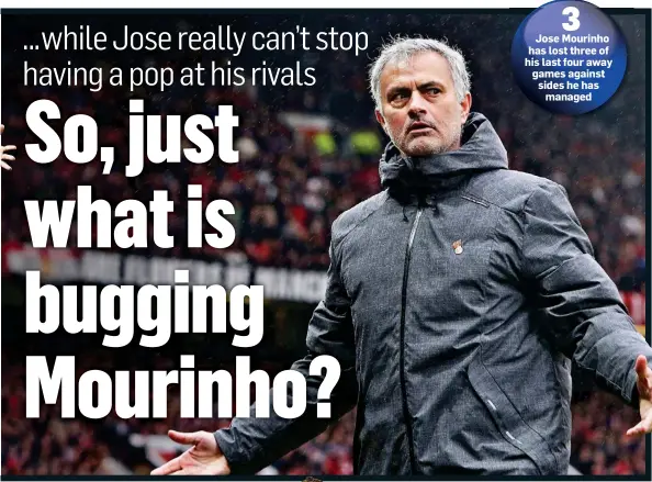  ??  ?? Jose Mourinho has lost three of his last four away games against sides he has managed