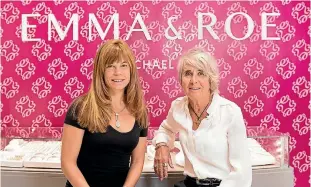  ??  ?? Emma Hill, the chairwoman of Michael Hill Jewellers, with her mother Lady Christine Hill, outside the group’s experiment­al new venture, Emma and Roe in 2016.