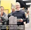  ??  ?? Apple CEO Tim Cook at the education event in Chicago