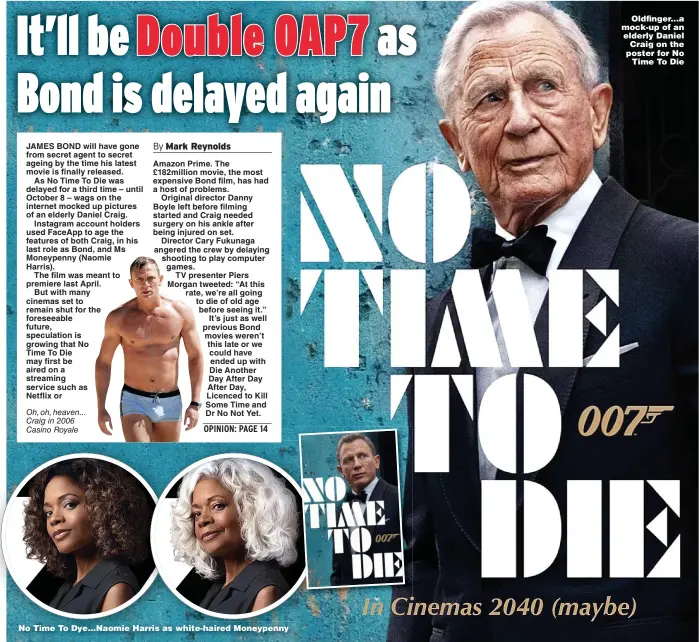  ??  ?? Oldfinger...a mock-up of an elderly Daniel Craig on the poster for No Time To Die