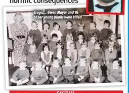  ??  ?? Tragic… Gwen Mayor and 16 of her young pupils were killed