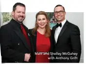  ??  ?? Matt and Shelley McGahey with Anthony Grift