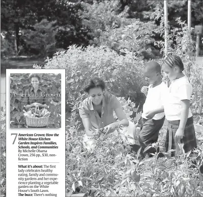  ??  ?? By Quentin Bacon How her garden grows: First lady Michelle Obama shares the White House garden with children from Tubman Elementary School. The photo is included in her book.