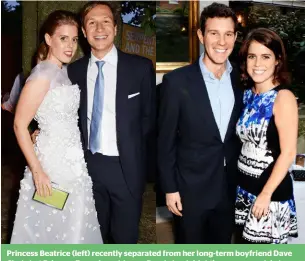  ??  ?? Princess Beatrice (left) recently separated from her long-term boyfriend Dave Clark, but Princess Eugenie and James Brooksbank (right) are very much in love.