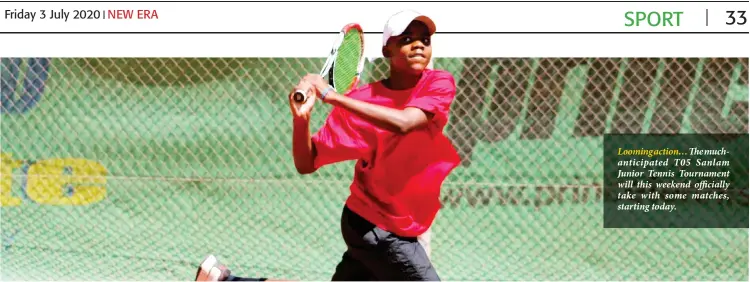  ??  ?? Looming action… The muchantici­pated T05 Sanlam Junior Tennis Tournament will this weekend officially take with some matches, starting today.