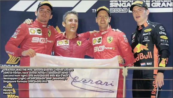  ??  ?? STRATEGY WAS THE PITS: Second-placed Charles Leclerc (left) of Ferrari, race winner Ferrari’s Sebastian Vettel (second from right) and third-placed Red Bull’s Max Verstappen (right) on the podium after yesterday’s Singapore Formula One Grand Prix.
Picture:
Reuters
Feline Lim