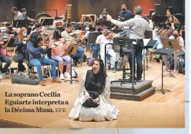  ?? EFE ?? La soprano Cecilia Eguiarte interpreta a la Décima Musa.