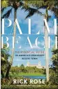  ??  ?? “Palm Beach: The Essential Guide to America’s Legendary Resort Town” was published this month by Globe Pequot.