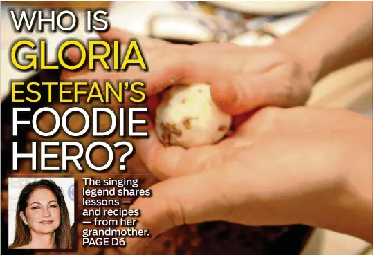  ?? HYOSUB SHIN / COX NEWSPAPERS ?? When Gloria Estefan sees a papa rellena, she is reminded of her grandmothe­r’s method: “I see (her) hand cupping the mashed potatoes and forming them into a ball,” she wrote in her cookbook.