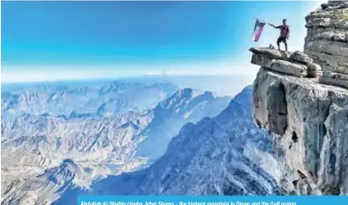  ??  ?? Abdullah Al-Shahin climbs Jebel Shams - the highest mountain in Oman and the Gulf region.