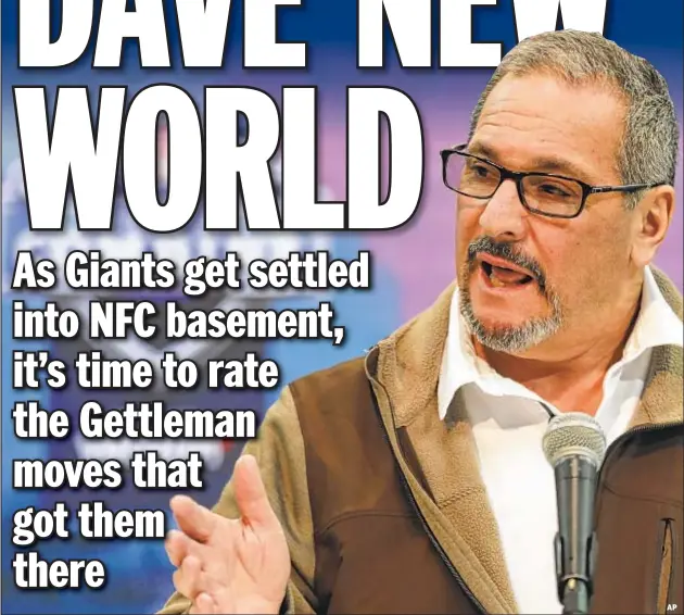  ??  ?? Dave Gettleman, brought in to take Giants back to their glory days, has done anything but, with Big Blue sitting at bottom of NFC East at 2-10.
AP