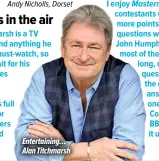  ??  ?? Entertaini­ng… Alan Titchmarsh