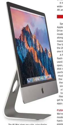  ??  ?? The 4K iMac gives you a big, crisp display, without dominating your desk the way the 27-inch model (with Retina 5K display) does.