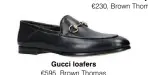  ??  ?? Gucci loafers ¤595, Brown Thomas