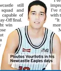  ?? ?? Ploutos Vourliotis in his Newcastle Eagles days