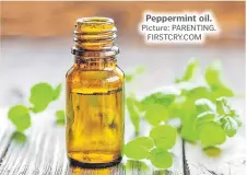  ?? Picture: PARENTING. FIRSTCRY.COM ?? Peppermint oil.