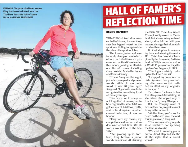  ??  ?? FAMOUS: Torquay triathlete Joanne King has been inducted into the Triathlon Australia hall of fame. Picture: GLENN FERGUSON