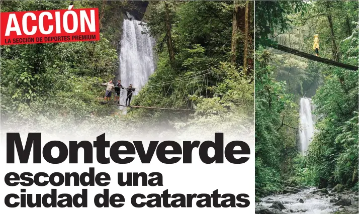  ?? El Tigre Waterfalls/La República ?? El difícil acceso a estas cascadas hizo que el lugar se conservara virgen durante cientos de años.