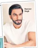  ??  ?? Ranveer Singh