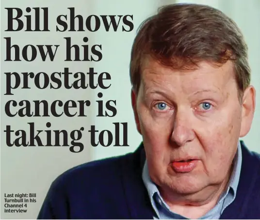  ??  ?? Last night: Bill Turnbull in his Channel 4 interview