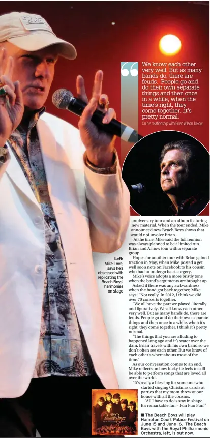  ??  ?? Left: Mike Love, says he’s obsessed with replicatin­g the Beach Boys’ harmonies on stage