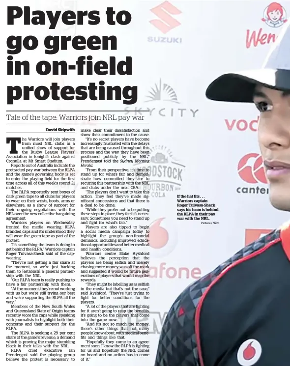  ?? Picture / NZN ?? If the hat fits . . . Warriors captain Roger Tuivasa-Sheck says his team is behind the RLPA in their pay war with the NRL.