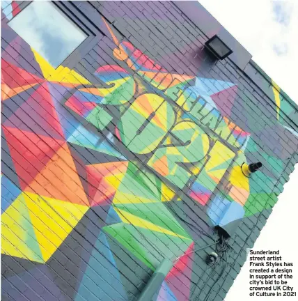  ??  ?? Sunderland street artist Frank Styles has created a design in support of the city’s bid to be crowned UK City of Culture in 2021