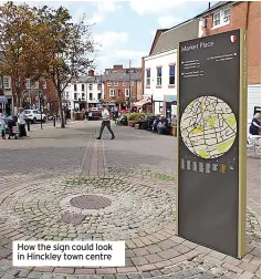  ?? ?? How the sign could look in Hinckley town centre