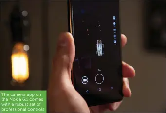  ??  ?? The camera app on the Nokia 6.1 comes with a robust set of profession­al controls