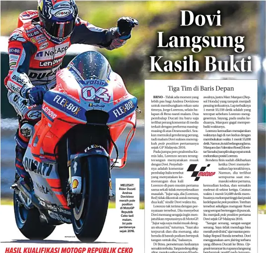  ?? MOTOGP.COM ?? MELESAT: Rider Ducati Andrea Dovizioso meraih pole position di MotoGP Republik Ceko tadi malam. Ini pole perdananya sejak 2016.