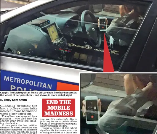  ??  ?? Caught: The Metropolit­an Police officer chats into her handset at the wheel of her patrol car – and shown in more detail, right