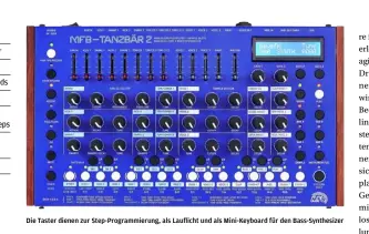  ??  ?? Die Taster dienen zur Step-Programmie­rung, als Lauflicht und als Mini-Keyboard für den Bass-Synthesize­r