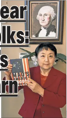  ?? ?? READ IT & WEEP: Xi Van Fleet, who calls herself “American by choice, Chinese by birth,” made waves calling out critical race theory in Virginia, and sees chilling woke parallels to Mao’s Cultural Revolution.