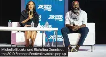  ??  ?? Michelle Ebanks and Richelieu Dennis at the 2019 Essence Festival.Invisible pop-up.