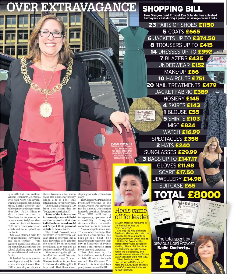  ??  ?? PUBLIC PROPERTY Glasgow Lord Provost Eva Bolander, left, has spent thousands on looking good, just like Imelda Marcos, below. Main pic: PA