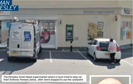  ??  ?? The Keresley Green Road supermarke­t where a mum tried to stop car thief Anthony Howard, below, after she’d stopped to use the cashpoint