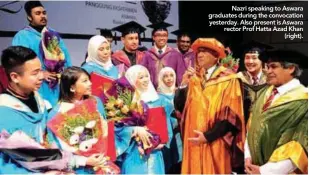  ??  ?? Nazri speaking to Aswara graduates during the convocatio­n yesterday. Also present is Aswara rector Prof Hatta Azad Khan (right).