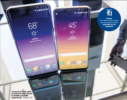  ?? Picture / AP ?? The 6.2- inch GS8+ ( left) and 5.8- inch GS8 will sell for $ 1499 and $ 1299 respective­ly.