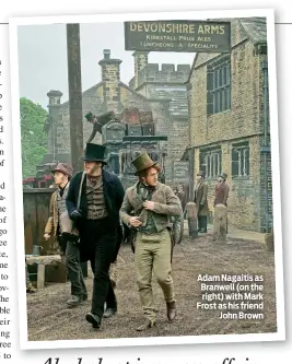  ??  ?? Adam Nagaitis as Branwell (on the right) with Mark Frost as his friend John Brown