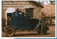 ??  ?? One of the two Ford Mark VI armoured cars that A Company had at the Siege of Jadotville