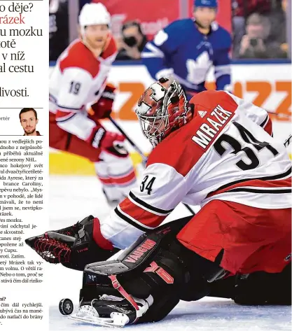  ?? Foto: Profimedia.cz ?? Česká jednička Petr Mrázek v přerušené sezoně NHL pochytal 90,5 procenta střel, průměrně inkasoval 2,69 gólu za zápas a nastoupil do 40 z 68 duelů Caroliny. O větší číslo ho připravil únorový otřes mozku.