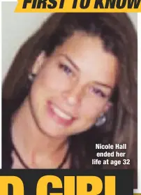  ??  ?? Nicole Hall ended her life at age 32