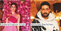  ??  ?? Kareena Kapoor Khan. Abhishek Bachchan.