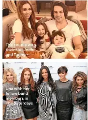  ??  ?? The couple with their kids Aoife and Tadhg Una with her fellow band members in The Saturdays