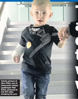  ??  ?? Family picture of Max Elliot, son of Newcastle United goalkeeper Rob Elliot, pictured at the RVI after breaking his arm