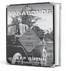  ??  ?? • “The Vagabonds” (Simon & Schuster, 320 pages, $28) by Jeff Guinn