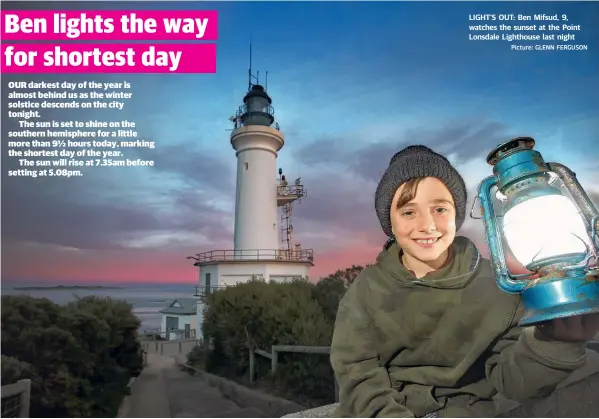  ?? Picture: GLENN FERGUSON ?? LIGHT’S OUT: Ben Mifsud, 9, watches the sunset at the Point Lonsdale Lighthouse last night