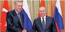  ?? | EPA ?? TURKEY’S President Recep Tayyip Erdogan with Russian President Vladimir Putin during a meeting in Sochi, Russia, in August. Turkey’s diplomatic efforts helped release Ukraine’s blockaded grain stocks for export, says the writer.